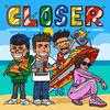 Closer