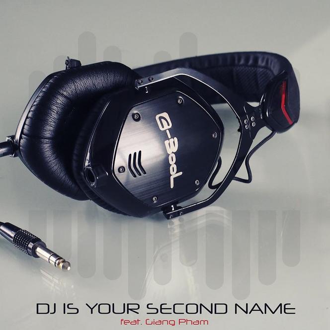 Dj Is Your Second Name