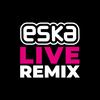 ESKA LIVE REMIX