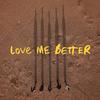 Love Me Better