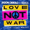 Love Not War (The Tampa Beat)