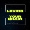Loving on Your Brain