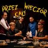 Przez Cały Wieczór