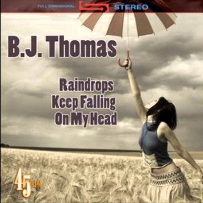 Raindrops Keep Falling on My Head