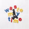 Waste My Time